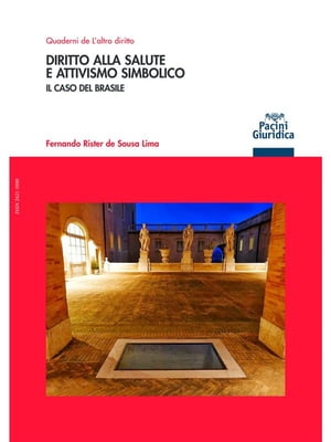 Diritto alla salute e attivismo simbolico Il caso del Brasile【電子書籍】[ Fernando Rister de Sousa Lima ]