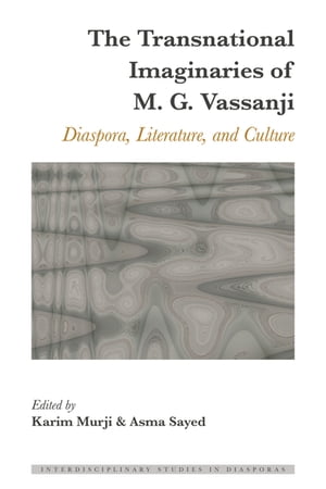 The Transnational Imaginaries of M. G. Vassanji