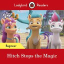 Ladybird Readers Beginner Level ? My Little Pony ? Hitch Stops the Magic (ELT Gr...