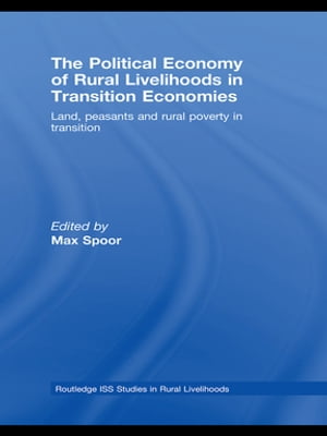 The Political Economy of Rural Livelihoods in Transition Economies