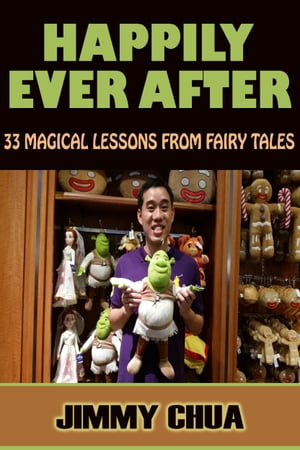 Happily Ever After - 33 Magical Lessons from Fairy Tales