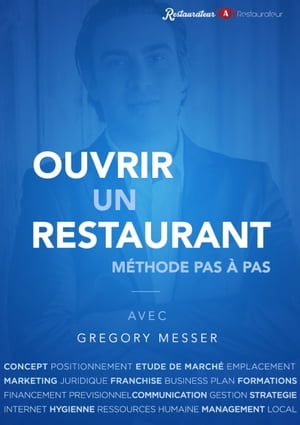 Ouvrir un Restaurant La M?thode pas ? pas【電子書籍】[ Gregory Messer ]