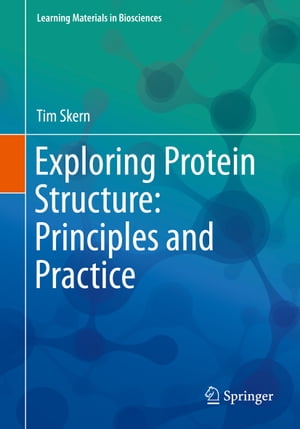 Exploring Protein Structure: Principles and Practice