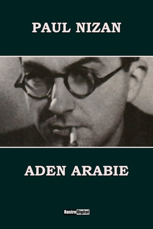 Aden Arabie【電子書籍】[ Paul Nizan ]