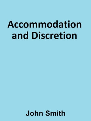 Accommodation and Discretion