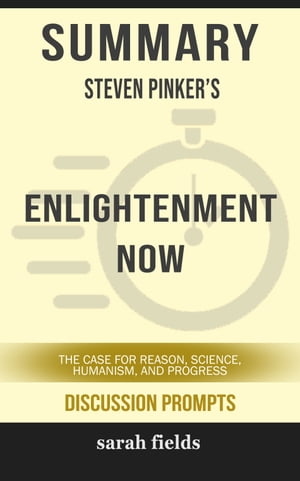 Summary: Steven Pinker's Enlightenment Now