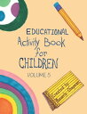 Educational Activity Book for Children Volume 5【電子書籍】 Beverly Chapman