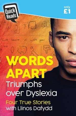 Quick Reads: Words Apart - Triumphs over Dyslexi