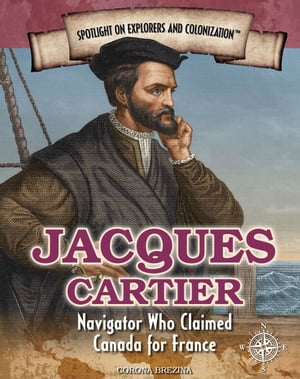 Jacques Cartier Navigator Who Claimed Canada for