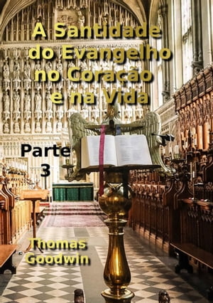 A Santidade Do Evangelho No Cora??o E Na Vida ? Parte 3