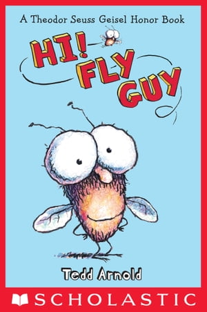 Fly Guy 1: Hi, Fly Guy Hi, Fly Guy 【電子書籍】 Tedd Arnold