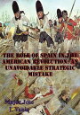 The Role Of Spain In The American Revolution: An