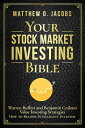 Your Stock Market Investing Bible: Warren Buffett and Benjamin Graham Value Investing Strategies How to Become Intelligent Investor Stock Market Investing Books, 1【電子書籍】 Matthew O. Jacobs