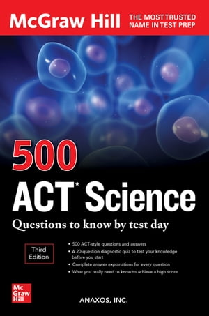 500 ACT Science Questions to Know by Test Day, Third Edition