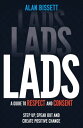 Lads A Guide to Respect and Consent for Teenage Boys【電子書籍】 Alan Bissett