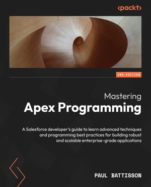 ŷKoboŻҽҥȥ㤨Mastering Apex Programming A Salesforce developer's guide to learn advanced techniques and programming best practices for building robust and scalable enterprise-grade applicationsŻҽҡ[ Paul Battisson ]פβǤʤ3,874ߤˤʤޤ