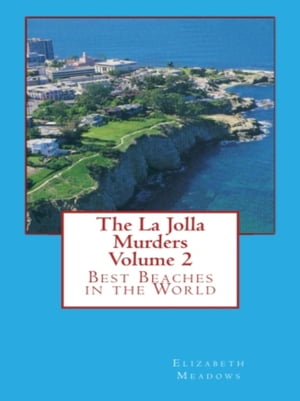 The La Jolla Murders Volume 2 Best Beaches in the WorldŻҽҡ[ Elizabeth Meadows ]