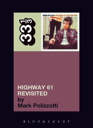 Bob Dylan's Highway 61 RevisitedŻҽҡ[ Mark Polizzotti ]