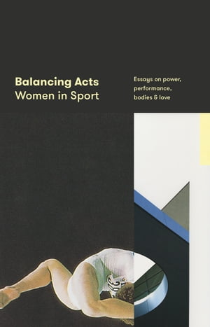 Balancing Acts: Women in Sport