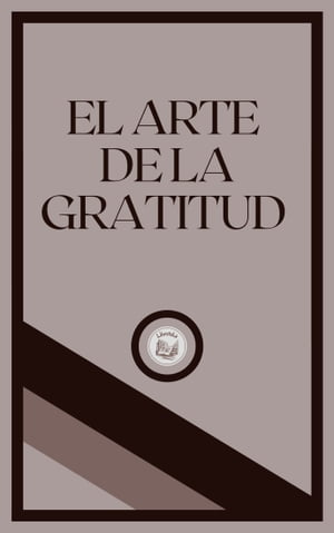 EL ARTE DE LA GRATITUD