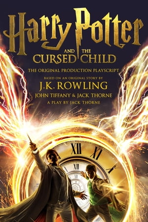 Harry Potter and the Cursed Child - Parts One and TwoThe Official Playscript of the Original West End Production【電子書籍】[ J.K. Rowling ]