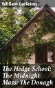 The Hedge School The Midnight Mass The Donagh Traits And Stories Of The Irish Peasantry, The Works of / William Carleton, Volume Three【電子書籍】 William Carleton