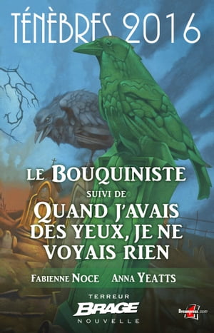 Ténèbres 2016, T1 : Le Bouquiniste, suivi de Quand j'avais des yeux, je ne voyais rien