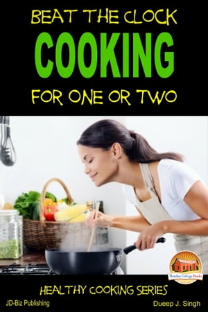 Beat the Clock: Cooking for One or Two