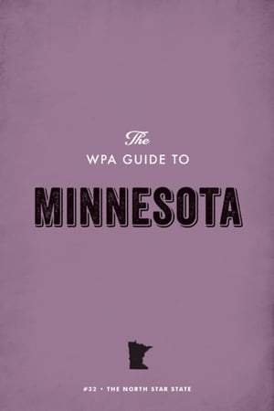 ŷKoboŻҽҥȥ㤨The WPA Guide to Minnesota The North Star StateŻҽҡ[ Federal Writers' Project ]פβǤʤ1,041ߤˤʤޤ