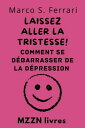 Laissez Aller La Tristesse! : Comment Se D?barrasser De La D?pression Collection MZZN Auto Assistance, #6