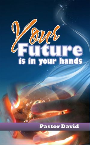 Your Future is in Your Hands