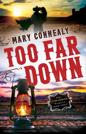 Too Far Down (The Cimarron Legacy Book #3)【電