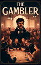 The Gambler(Illustrated)【電子書籍】[ fyodor dostoevsky ]