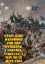 Staff Ride Handbook For The Overland Campaign, Virginia, 4 May To 15 June 1864 A...