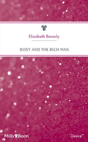 Roxy And The Rich Man【電子書籍】[ Elizabe