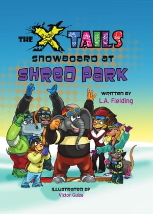 The X-tails Snowboard at Shred Park【電子書