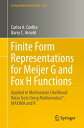Finite Form Representations for Meijer G and Fox H Functions Applied to Multivariate Likelihood Ratio Tests Using Mathematica , MAXIMA and R【電子書籍】 Carlos A. Coelho