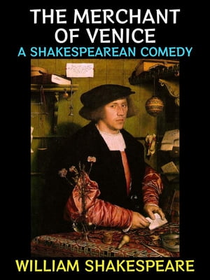 The Merchant of Venice A Shakespearean Comedy【電子書籍】[ William Shakespeare ]