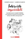 Interviste Impossibili Da Don Gallo a Mary Poppins: Cosa direbbero le grandi personalit? ribelli di fronte alle sfide contemporanee?【電子書籍】[ Roberta Bailo ]