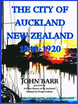 The City of Auckland New Zealand, 1840-1920 (Ill