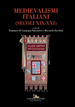 Medievalismi italiani - Italian medievalisms (Secoli XIX-XXI) - (Centuries XIX-XXI)