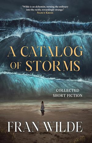 A Catalog of Storms【電子書籍】[ Fran Wilde ]