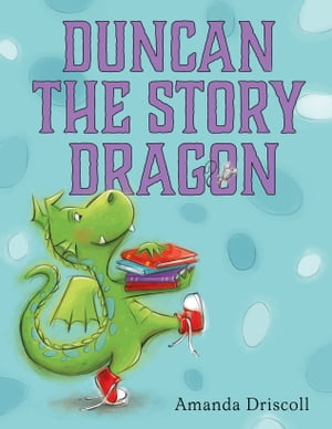 洋書, BOOKS FOR KIDS Duncan the Story Dragon Amanda Driscoll 