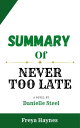 ŷKoboŻҽҥȥ㤨Summary of never too late A novel by Danielle SteelŻҽҡ[ Freya Haynes ]פβǤʤ266ߤˤʤޤ