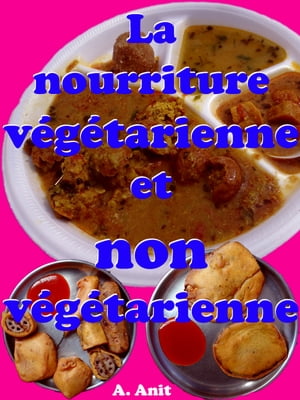 La nourriture végétarienne et non végétarienne