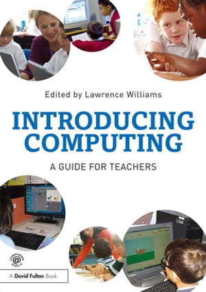 Introducing Computing A guide for teachers【電子書籍】