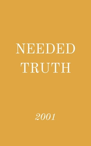 Needed Truth 2001