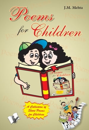 Poems For Children【電子書籍】[ J.M. Mehta ]
