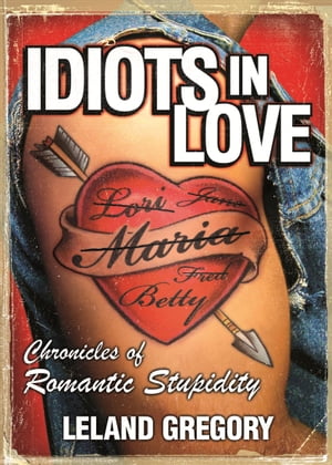 ŷKoboŻҽҥȥ㤨Idiots in Love Chronicles of Romantic StupidityŻҽҡ[ Leland Gregory ]פβǤʤ10ߤˤʤޤ