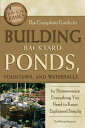ŷKoboŻҽҥȥ㤨The Complete Guide to Building Backyard Ponds, Fountains, and Waterfalls for Homeowners: Everything You Need to Know Explained SimplyŻҽҡ[ Melissa Samaroo ]פβǤʤ1,602ߤˤʤޤ